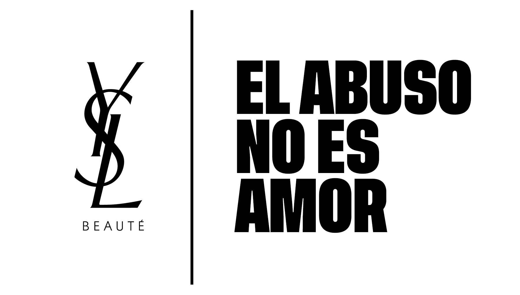 Abuse is not love Yves Saint Laurent s new initiative against gen